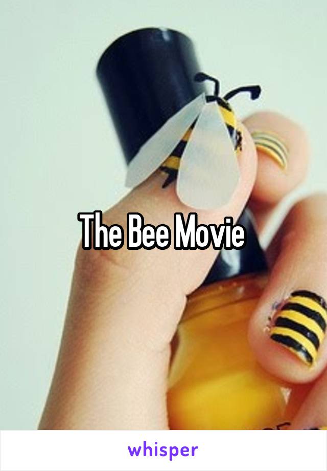 The Bee Movie 