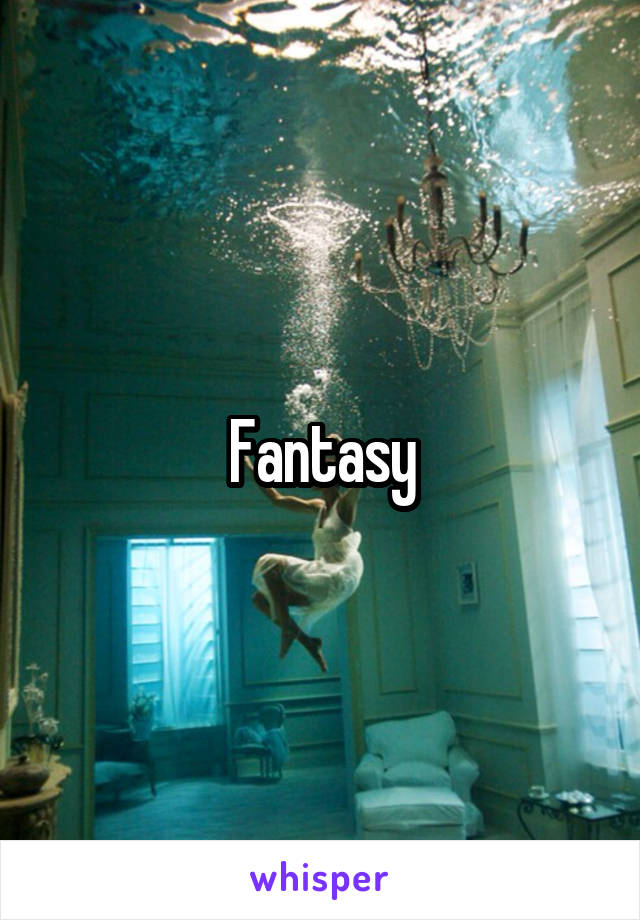 Fantasy