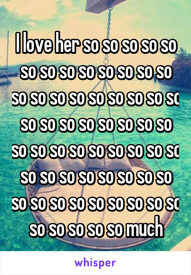 I love her so so so so so so so so so so so so so so so so so so so so so so so so so so so so so so so so so so so so so so so so so so so so so so so so so so so so so so so so so so so so so much