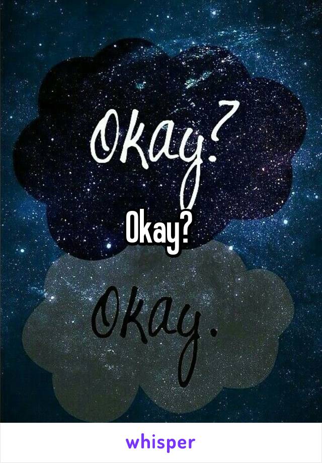 Okay? 