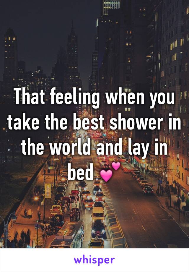 That feeling when you take the best shower in the world and lay in bed 💕