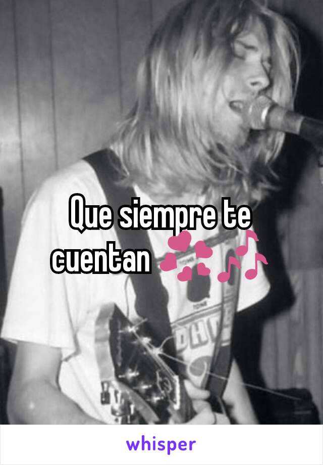 Que siempre te cuentan 💞🎶