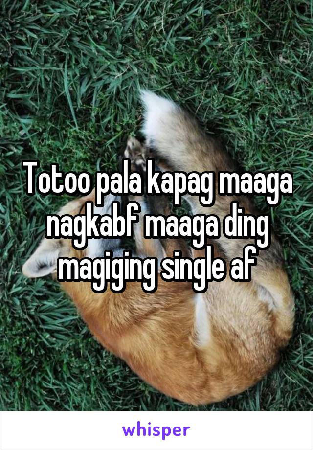 Totoo pala kapag maaga nagkabf maaga ding magiging single af