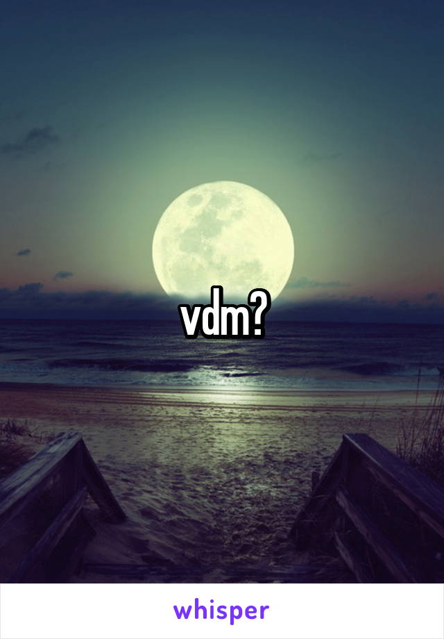 vdm?