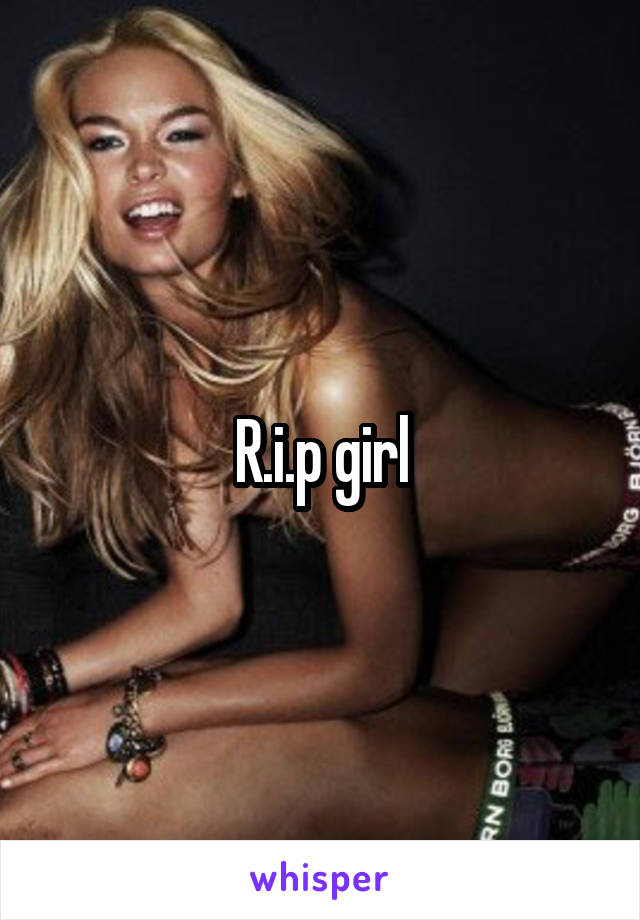 R.i.p girl