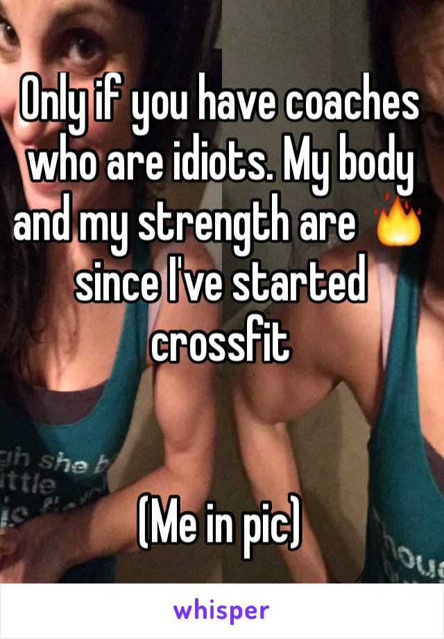 Only if you have coaches who are idiots. My body and my strength are 🔥 since I've started crossfit 


(Me in pic)