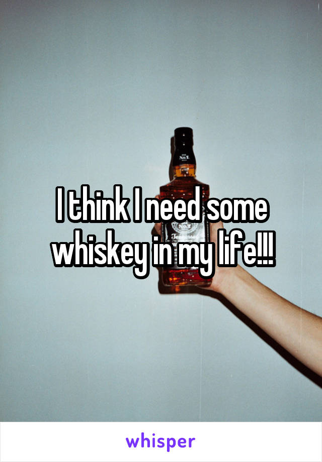 I think I need some whiskey in my life!!!