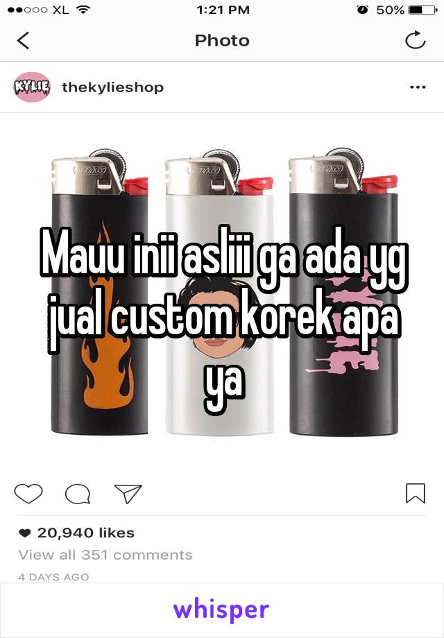 Mauu inii asliii ga ada yg jual custom korek apa ya