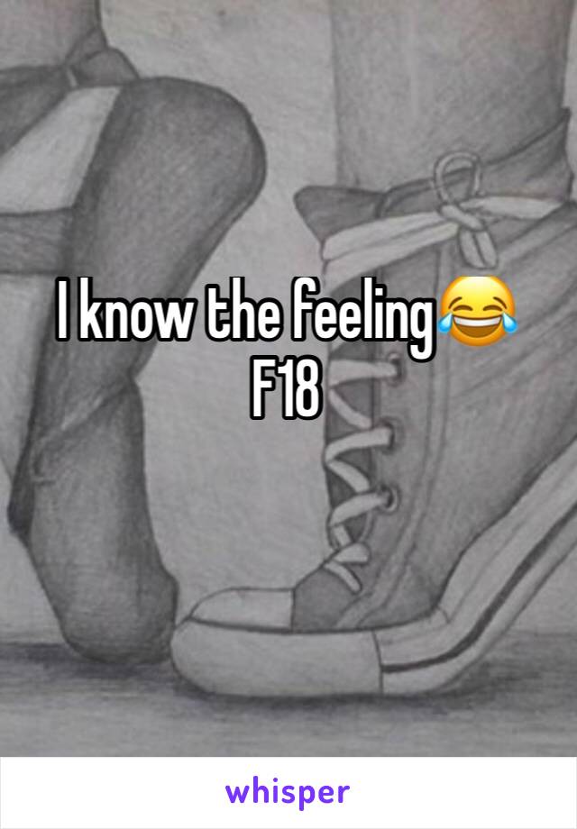 I know the feeling😂
F18