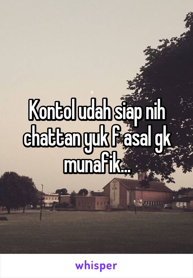 Kontol udah siap nih chattan yuk f asal gk munafik...