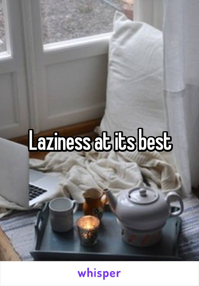 Laziness at its best