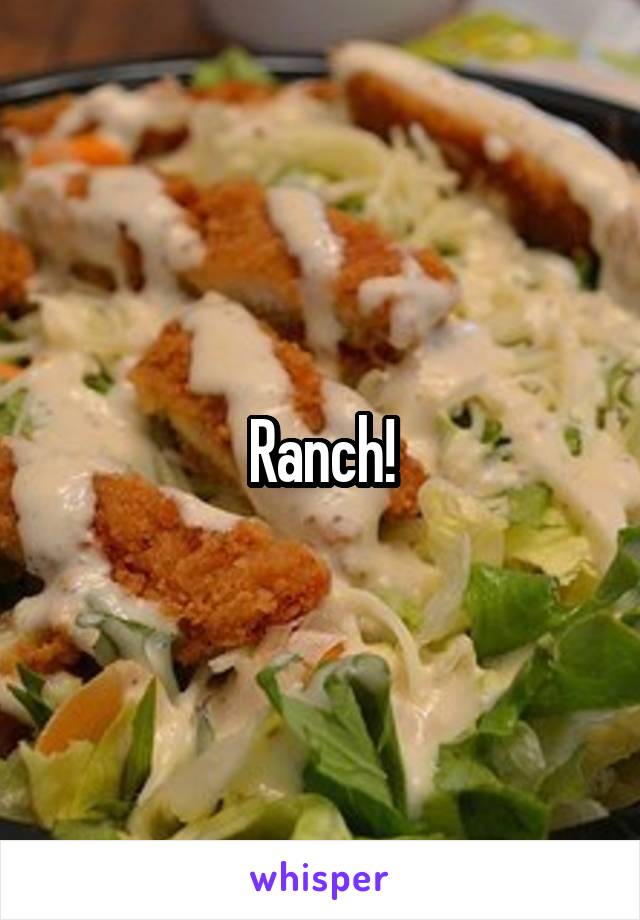 Ranch!