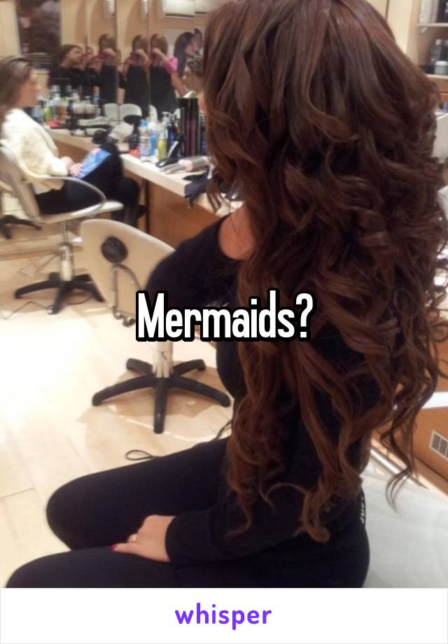 Mermaids?