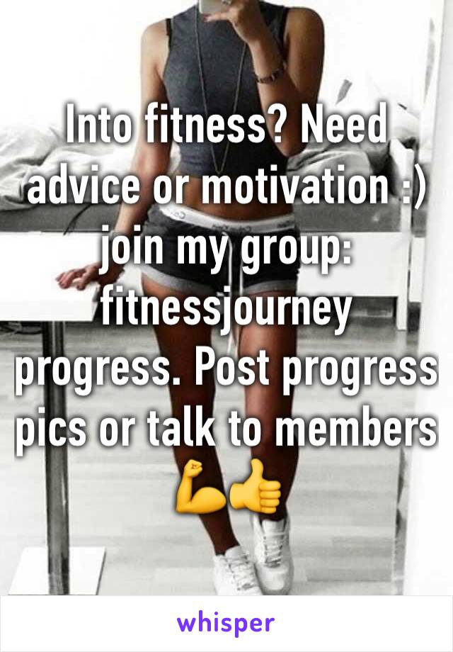 Into fitness? Need advice or motivation :) join my group: fitnessjourney progress. Post progress pics or talk to members 💪👍