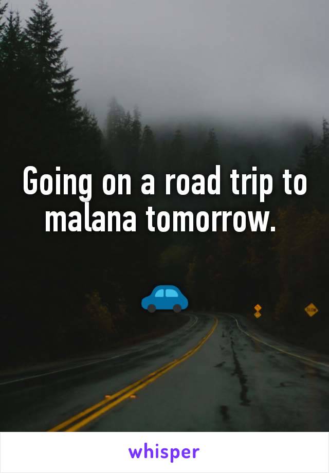 Going on a road trip to malana tomorrow. 

🚗