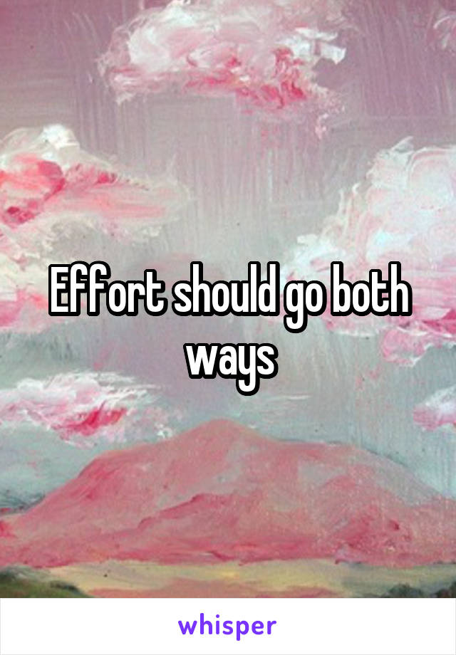 Effort should go both ways