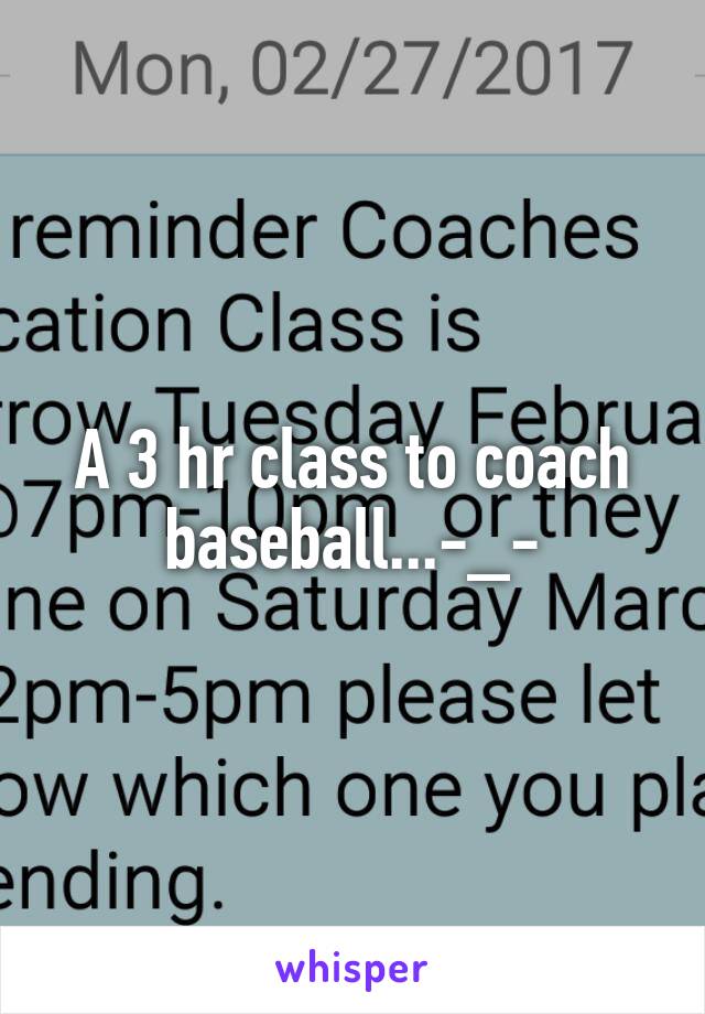 A 3 hr class to coach baseball...-_-