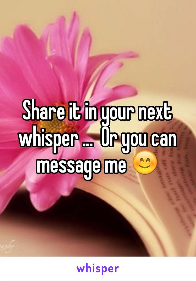 Share it in your next whisper ...  Or you can message me 😊