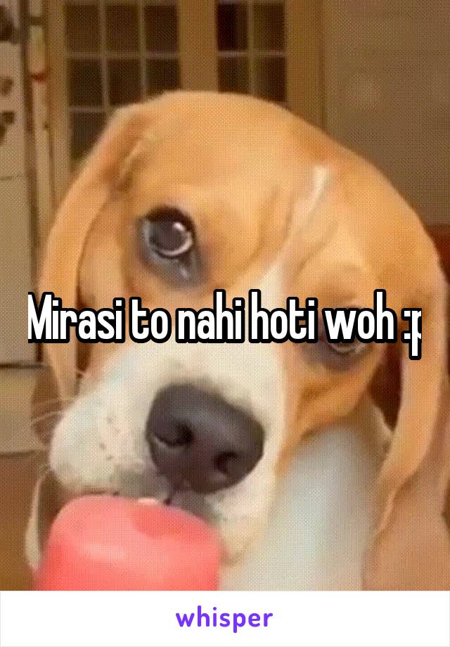 Mirasi to nahi hoti woh :p