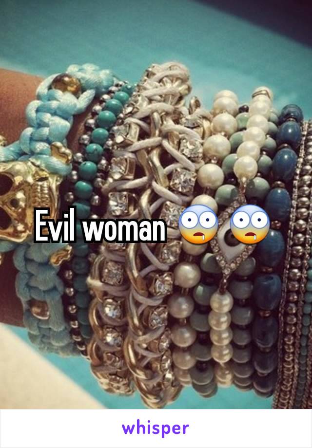 Evil woman 🤤🤤