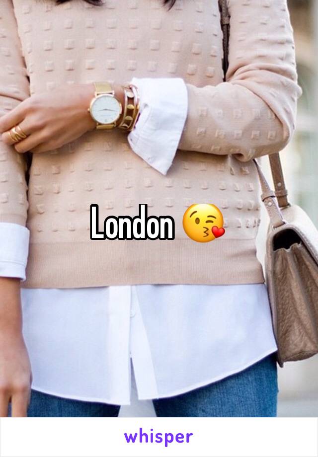 London 😘