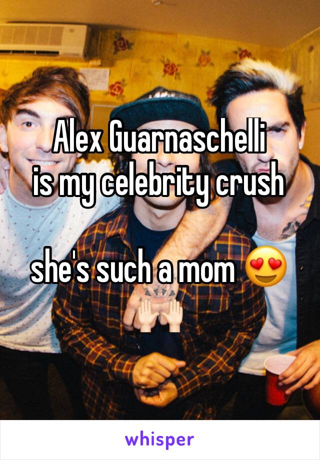 Alex Guarnaschelli 
is my celebrity crush 

she's such a mom 😍🙌🏻