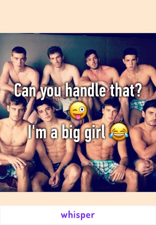 Can you handle that? 😜
I'm a big girl 😂