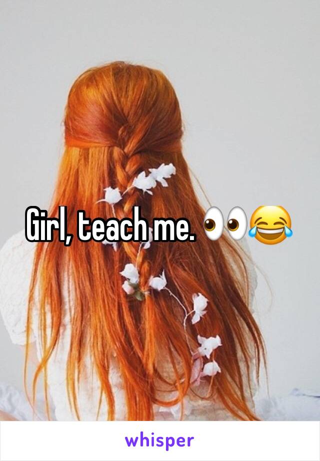 Girl, teach me. 👀😂