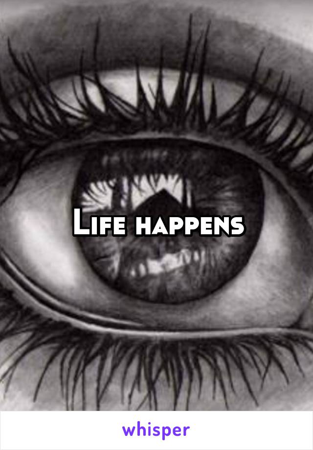 Life happens