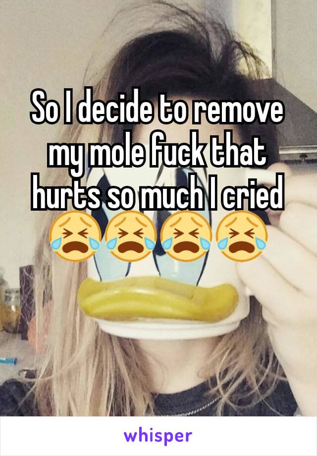 So I decide to remove my mole fuck that hurts so much I cried 😭😭😭😭