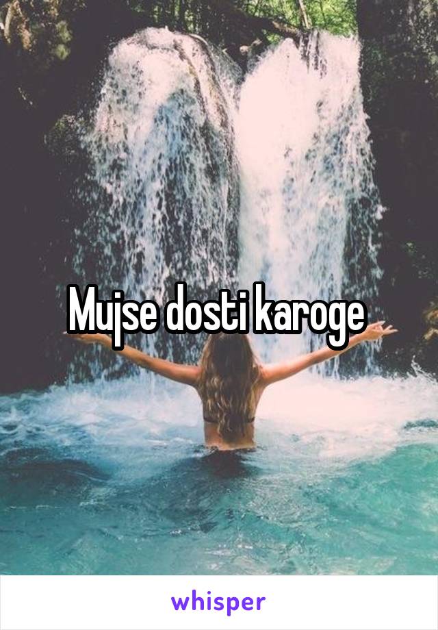 Mujse dosti karoge 