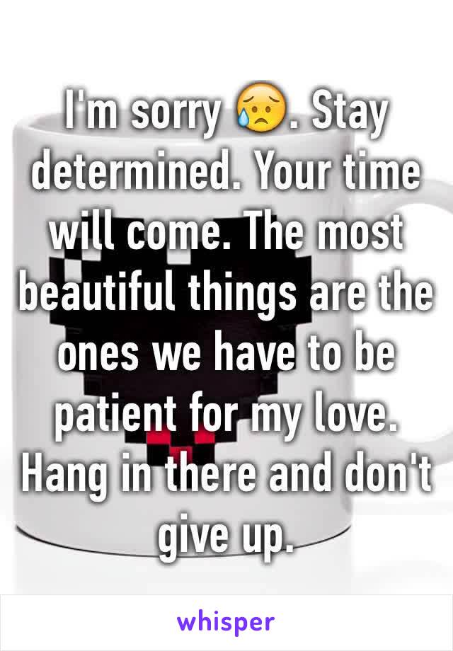 I'm sorry 😥. Stay determined. Your time will come. The most beautiful things are the ones we have to be patient for my love. Hang in there and don't give up.