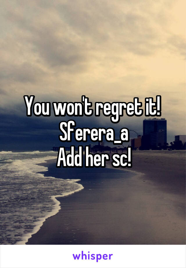 You won't regret it! 
Sferera_a
Add her sc!