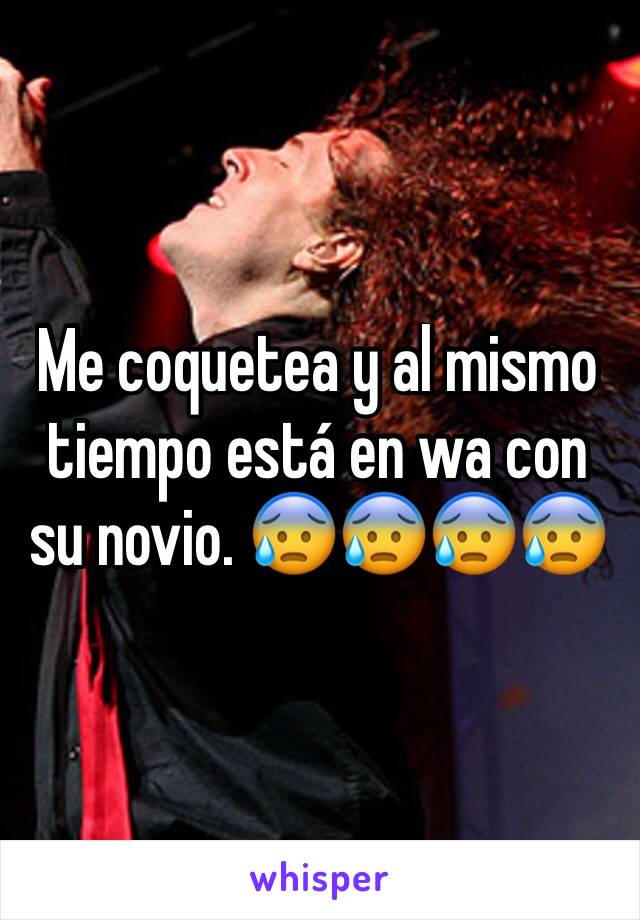 Me coquetea y al mismo tiempo está en wa con su novio. 😰😰😰😰