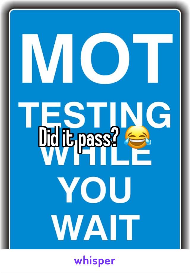 Did it pass? 😂