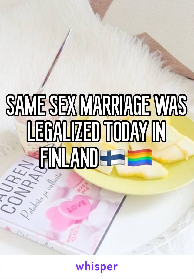 SAME SEX MARRIAGE WAS LEGALIZED TODAY IN FINLAND🇫🇮🏳️‍🌈