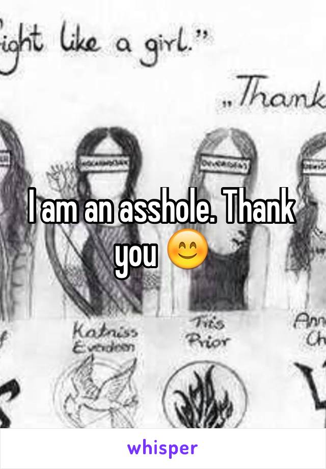 I am an asshole. Thank you 😊