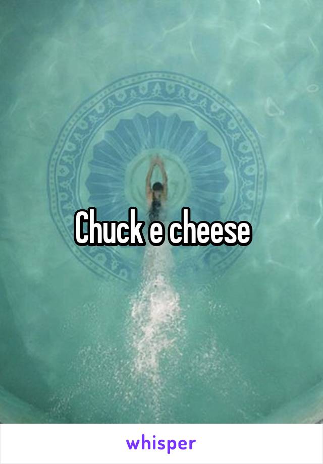 Chuck e cheese