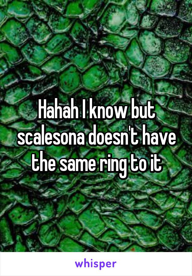 Hahah I know but scalesona doesn't have the same ring to it