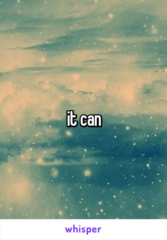 it can