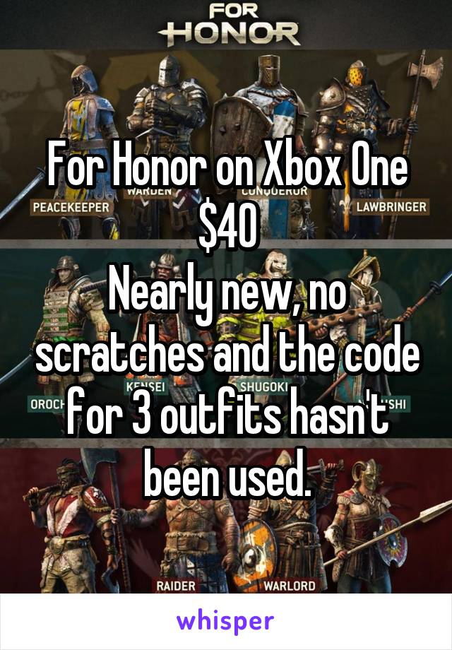 For Honor on Xbox One $40
Nearly new, no scratches and the code for 3 outfits hasn't been used.