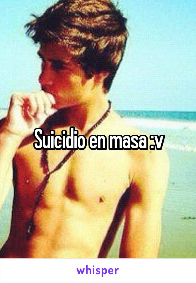 Suicidio en masa :v