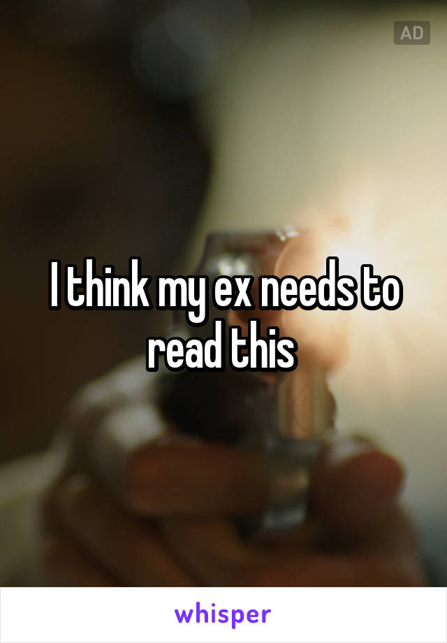 I think my ex needs to read this 