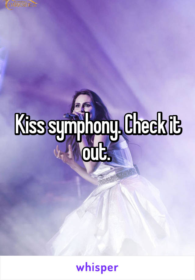 Kiss symphony. Check it out. 