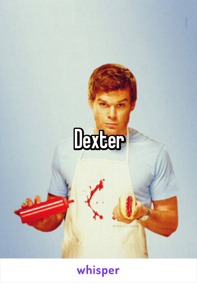 Dexter