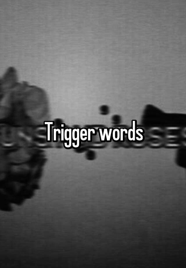 trigger-words