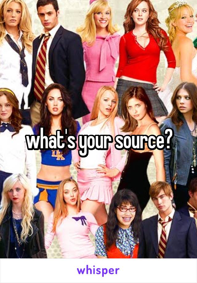 what's your source?