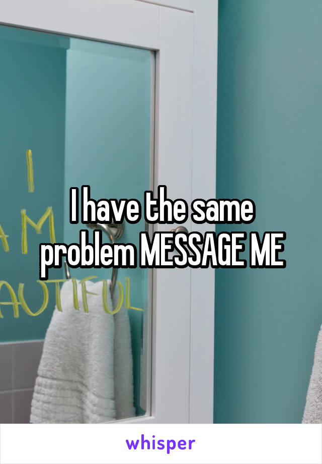 I have the same problem MESSAGE ME