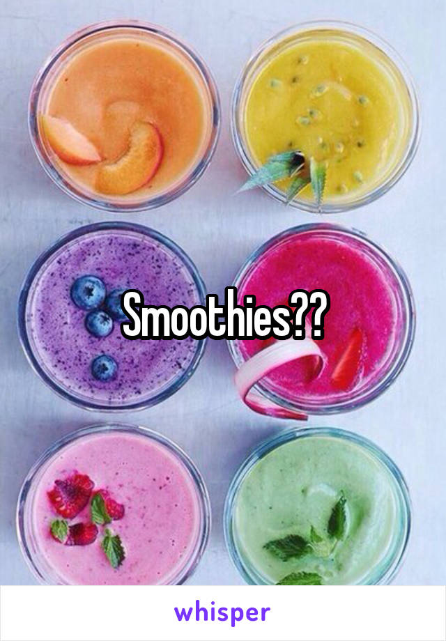 Smoothies??