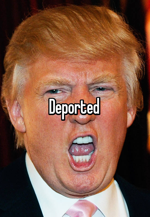 deported